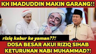 Download lagu KH IMADUDDIN GARANG‼️DOSA BESAR AKUI RIZIQ SIHAB KETURUNAN NABI? PRABOWO KAGET LANGSUNG USIR KABEB?! mp3