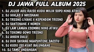 Download lagu DJ JAWA FULL ALBUM 2025 DJ RAISO NGAPUSI🎵DJ IKHLAS X NRESNANI🎵DJ TRESNO LIYANE X KEPENDEM TRESNO mp3