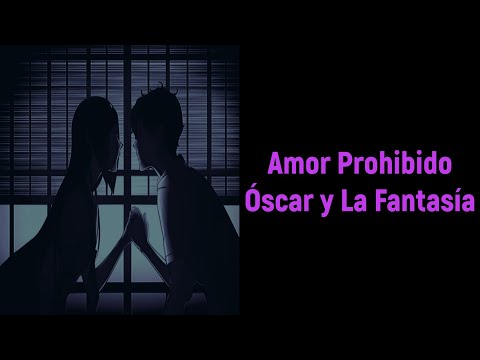 Amor Prohibido - Óscar y La Fantasía Letra
