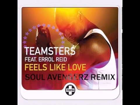 Teamsters feat. Errol Reid - Feels Like Love (Soul Avengerz Remix)
