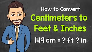 Converting Centimeters to Feet & Inches | Math with Mr. J
