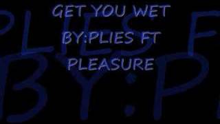 pleasure get you wet