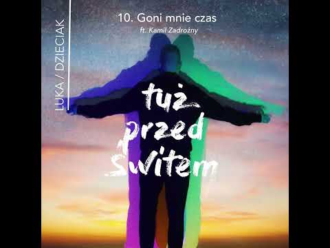 Luka/Dzieciak - Goni mnie czas ft. Kamil Zadrożny