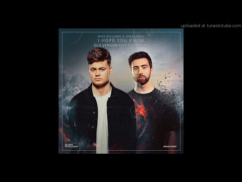Mike Williams & Jonas Aden - I Hope You Know (Old Version Edit Dj Dragon)