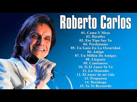 ROBERTO CARLOS SUS MEJORES CANCIONES | GRANDES EXITOS DE COLECCION