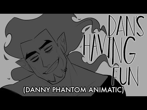 Dan’s Having Fun | DANNY PHANTOM ANIMATIC