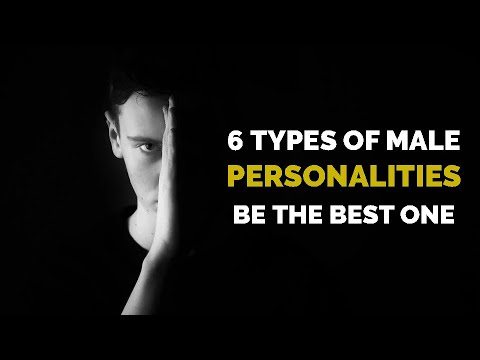 6 Types of Male Personalities - Are you the best?