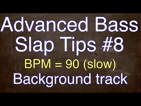 Advanced Slap Tips #8 - background track slow(BPM=90)