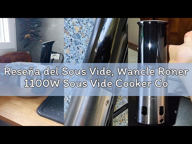 Vídeo relacionado con Sous Vide, Wancle Roner 1100W Sous Vide Cooker Control Preciso de la Temperatura, IPX7 Resistente al Agua, Diseño Compacto, Fácil de Usar