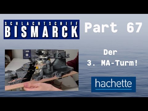 Hachette Schlachtschiff Bismarck (Metall) Part 67 - Der 3. MA-Turm!