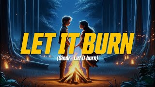 sindr - let it burn (Lyric Video)