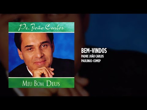 Padre João Carlos - Bem-Vindos