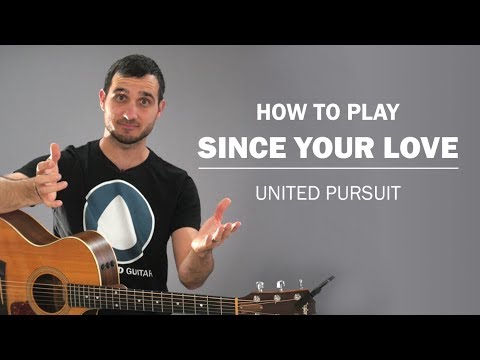 Since Your Love - United Pursuit