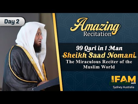 Amazing Quran Recitation by Sheikh Qari Saad Nomani | IFAM Convention 2023 | 99 Qaris in 1 Man