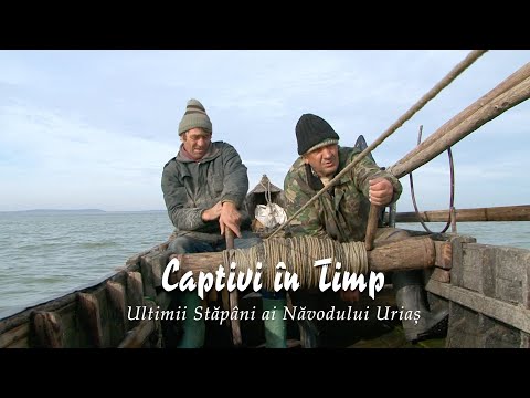 Captivi în Timp - Ultimii Stăpâni ai Năvodului Uriaș *  Rezervația Biosferei Delta Dunării