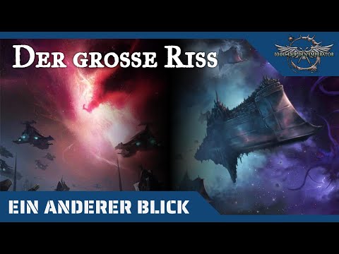 Ein anderer Blick auf den Großen Riss - Warhammer 40K Hintergründe auf dem Prüfstand