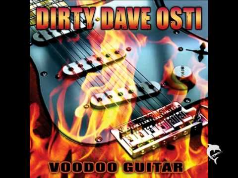 Dirty Dave Osti - Voodoo Guitar -