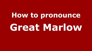 How to pronounce Great Marlow