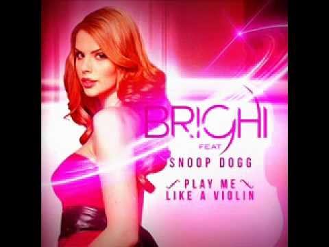 Brighi feat. Snoop Dogg-Play me like a Violin