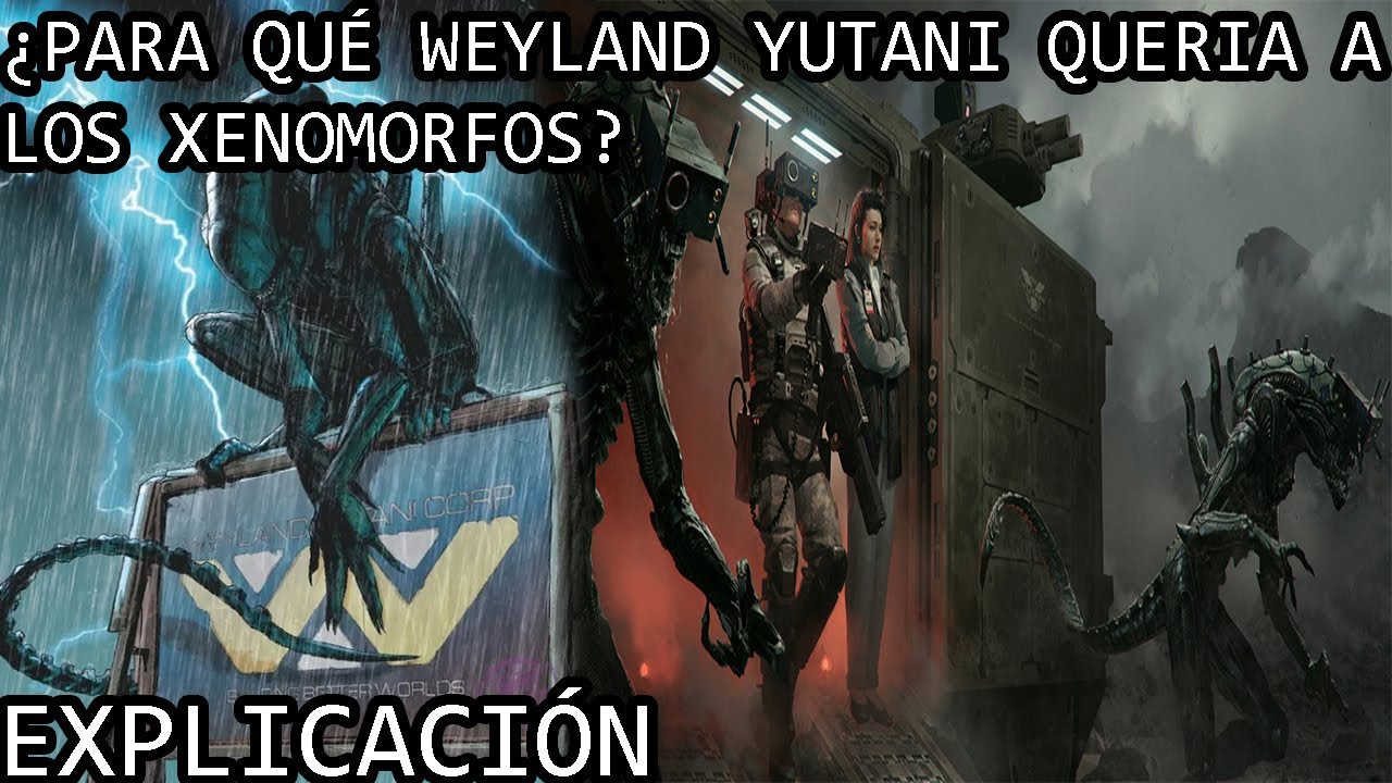 ¿Por Qué Weyland Yutani Quería al Xenomorfo? | El Propósito de Weyland Yutani con los Xenomorfos