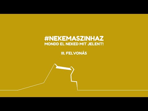 #NEKEMASZINHAZ - III. FELVONÁS