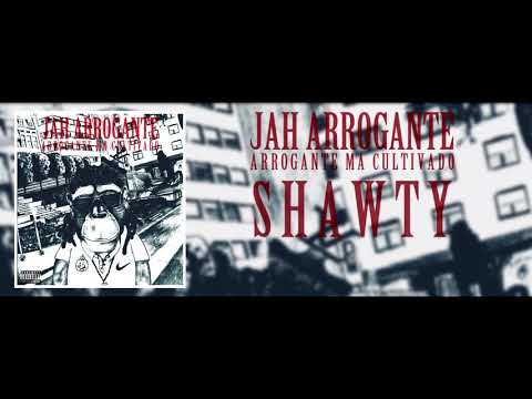Jah arrogante - Shawty (Feat Damasso G)