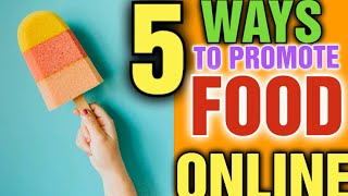 How can I promote my Food Online : How Can I promote my Food Business