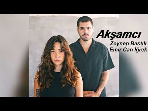 Emir Can İğrek & Zeynep Bastık   Akşamcı Akustik