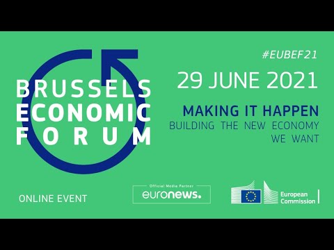 Brussels Economic Forum 2021: How can Europe build a new post-pandemic economy?