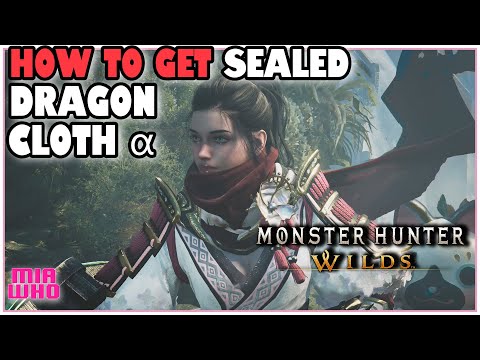 How to Get🧣 Sealed Dragon Cloth α 🧣– Monster Hunter Wilds