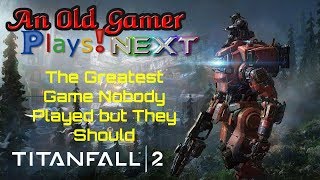 Titanfall 2 (PC) - An Old Gamer Plays NEXT