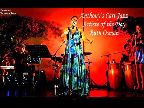 Ruth Osman - ( The Dark ) - Anthony’s Cari-Jazz Artiste of the Day