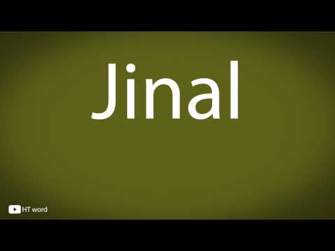 How to pronounce Jinal