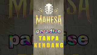 Download lagu paradise mahesa tanpa kendang #paradise #mahesamusic #tanpakendang #shorts #dangdut mp3