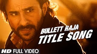 Bullett Raja Title Song Full Video  Saif Ali Khan 