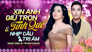 Liên Khúc Xin Anh Giữ Trọn Tình Quê, Nhịp Cầu Tri Âm - Ngọc Diệu, Trung Giang | Nhạc Lính Hải Ngoại