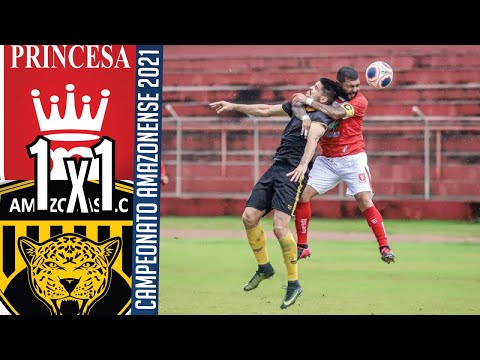 Princesa 1x1 Amazonas - 1ª Rodada (Amazonense 2021)