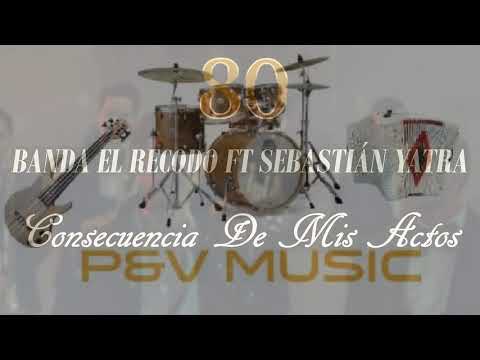 Banda El Recodo & Sebastian Yatra - Consecuencia De Mis Actos (Estreno 2019)