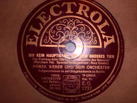 Bin kein Hauptmann, bin kein grosses Tier - Marek Weber/Marcel Wittrisch1930