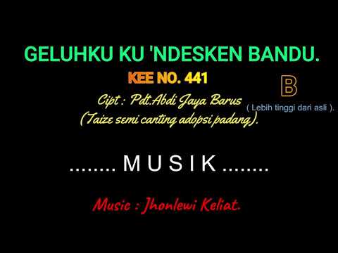 KEE 441 (Karaoke Version). B (lebih rendah). GELUHKU KU'NDESKEN BANDU.
