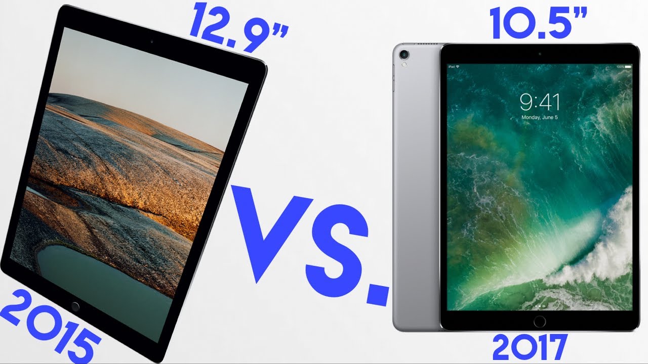 2015 iPad Pro (12.9") vs 2017 iPad Pro (10.5")