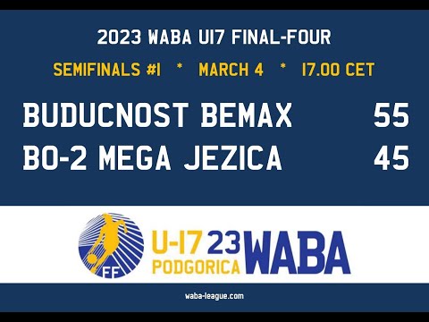 2023 WABA U17 Final-Four: SF#1 Buducnost Bemax-BO-2 MEGA Jezica 55-45 (04/03)