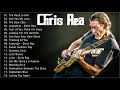 Chris Rea Greatest Hits Full Album 2021 The Best Songs Of Chris Rea Playlist 2021