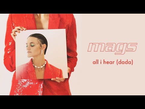 mags - all i hear (dada) [official lyric video]