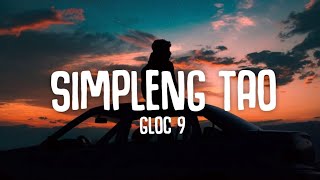 Gloc 9 - Simpleng Tao (Lyrics)☁️ | Habang tumutunog ang gitara sa &#39;kin makinig ka sana [TikTok Song]