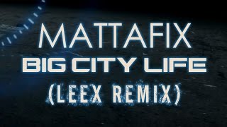 Mattafix - Big City Life (Leex Remix)