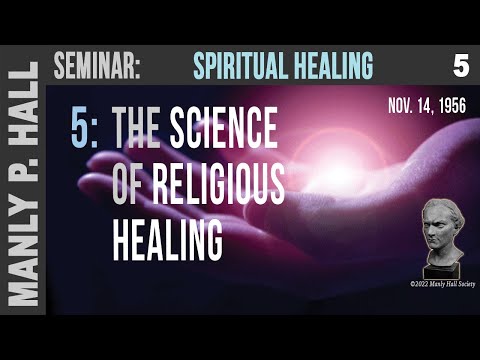 MPH Seminar: Spiritual Healing 5 - The Science of Religious Healing