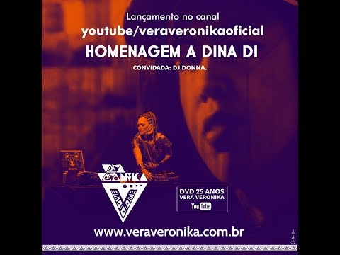 DJ DONNA – HOMENAGEM A DINA DI  - DVD VERA VERONIKA 25 ANOS