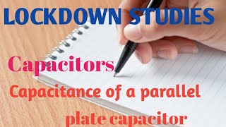 12 th physics Ln.1 Electrostatics/ Capcitor/ Capacitance/ Capacitance of parallel plate capacitor.