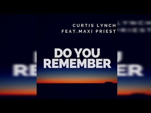 New Reggae 2018 - Curtis Lynch ft. Maxi Priest - Do You Remember (Single Mix)